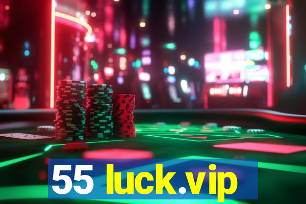 55 luck.vip